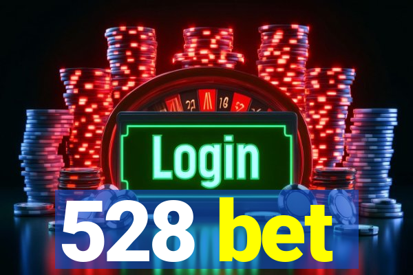 528 bet